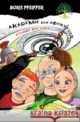 Die Stunde des Raben Boris Pfeiffer 9783985300068 Verlag Akademie Der Abenteuer