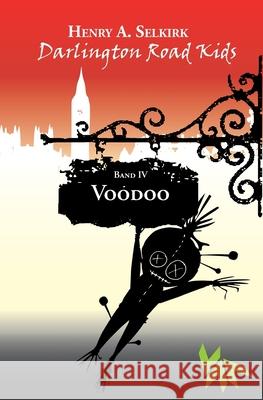 Voodoo - Darlington Road Kids, Band 4 Henry a. Selkirk 9783985300266