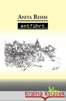 Entführt - Tatsachenroman Rehm, Anita 9783985300648