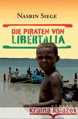 Die Piraten von Libertalia Nasrin Siege   9783985300778 Verlag Akademie Der Abenteuer