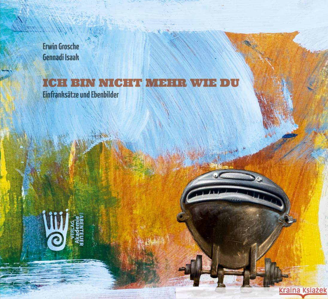 Ich bin nicht mehr wie du Grosche, Erwin 9783985301607