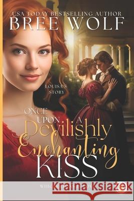 Once Upon a Devilishly Enchanting Kiss Bree Wolf 9783985360000 Wolf Publishing