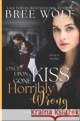 Once Upon a Kiss Gone Horribly Wrong Bree Wolf 9783985360055 Wolf Publishing