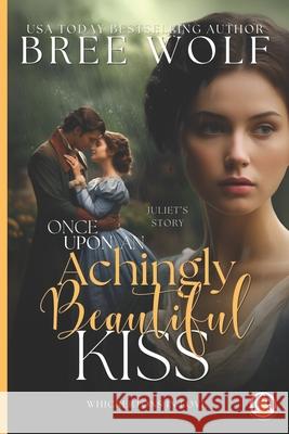 Once Upon an Achingly Beautiful Kiss Bree Wolf 9783985360307