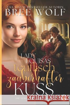 Lady Louisas teuflisch zauberhafter Kuss Bree Wolf Bree Wolf 9783985360338 Wolf Publishing