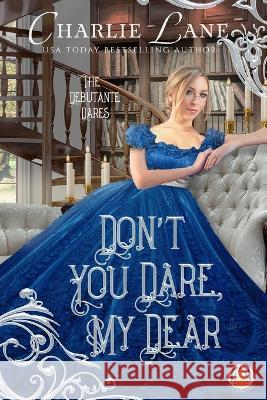 Don't You Dare, My Dear Charlie Lane   9783985360604 Wolf Publishing