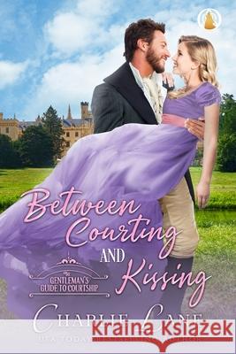 Between Courting and Kissing Charlie Lane 9783985362691 Wolf Publishing