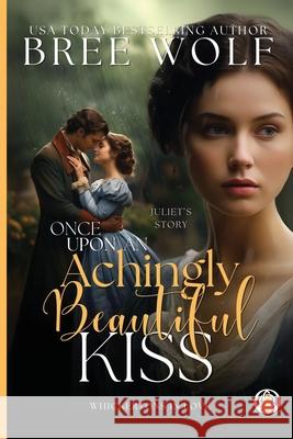 Once Upon an Achingly Beautiful Kiss Bree Wolf 9783985362929 Wolf Publishing