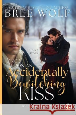 Once Upon an Accidentally Bewitching Kiss Bree Wolf 9783985362936