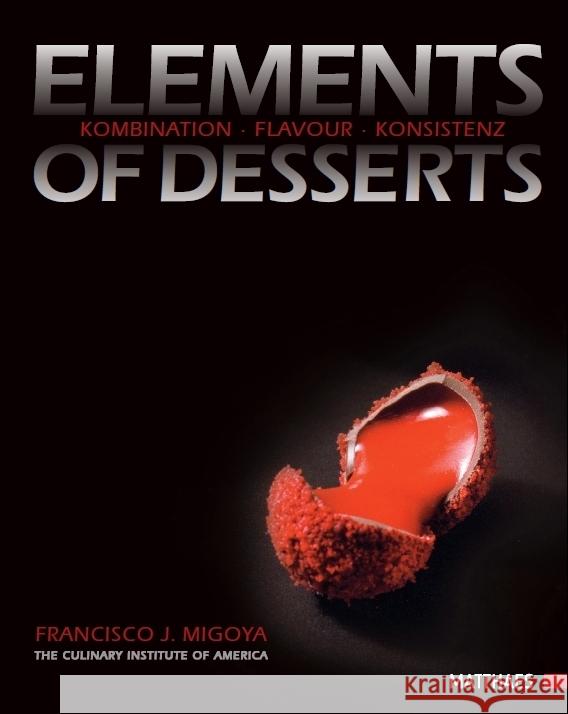 Elements of  Desserts Migoya, Francisco J. 9783985410200