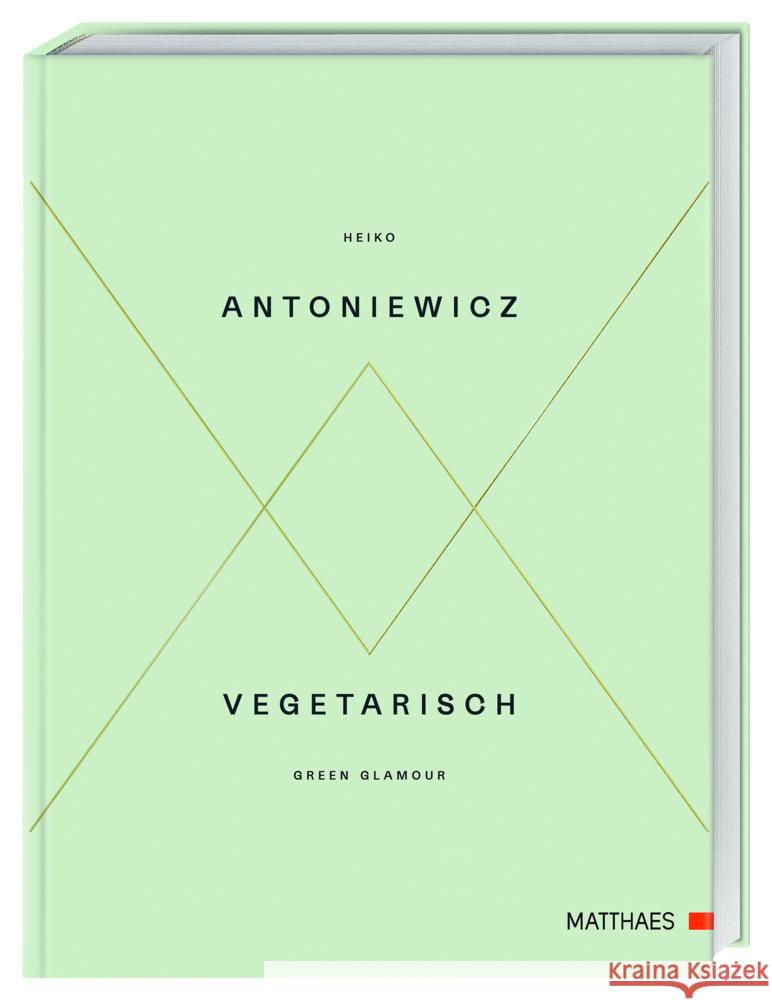 Vegetarisch - Green Glamour Antoniewicz, Heiko 9783985410361 Matthaes