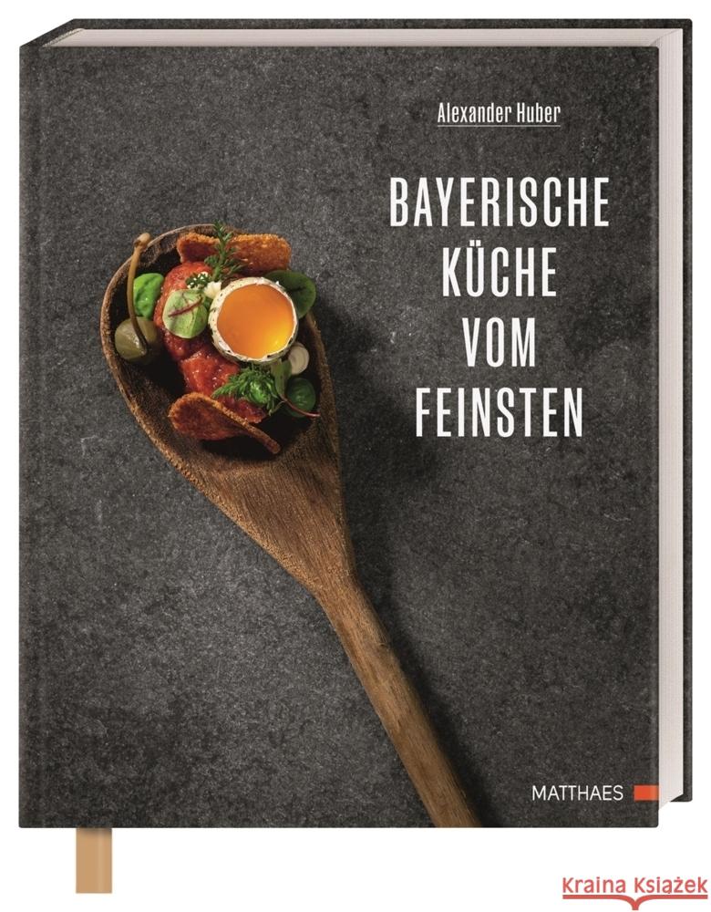 Bayerische Küche vom Feinsten Huber, Alexander 9783985410491 Matthaes