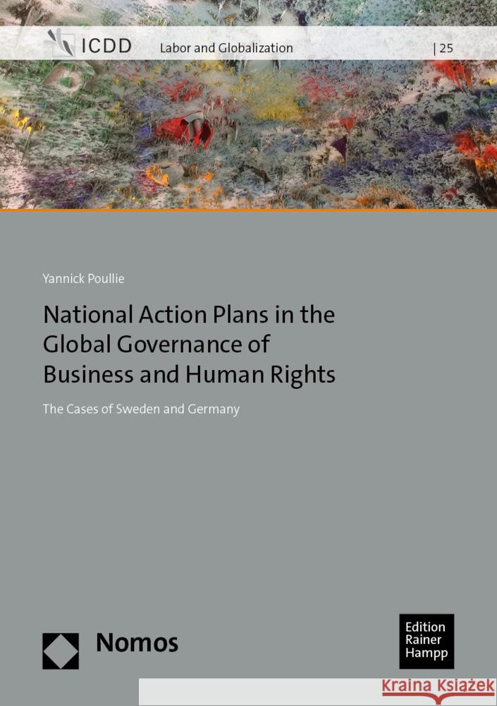 National Action Plans in the Global Governance of Business and Human Rights: The Cases of Sweden and Germany Yannick Poullie 9783985420285 Hampp Verlag