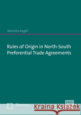 Rules of Origin in North-South Preferential Trade Agreements Angeli, Marietta 9783985420476 Nomos