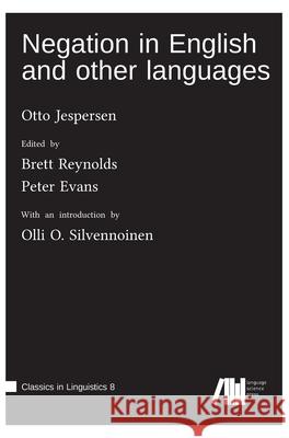 Negation in English and other languages Otto Jespersen Brett Reynolds Peter Evans 9783985541294