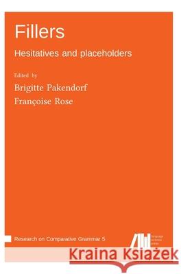 Fillers: Hesitatives and placeholders Brigitte Pakendorf Fran?oise Rose 9783985541461