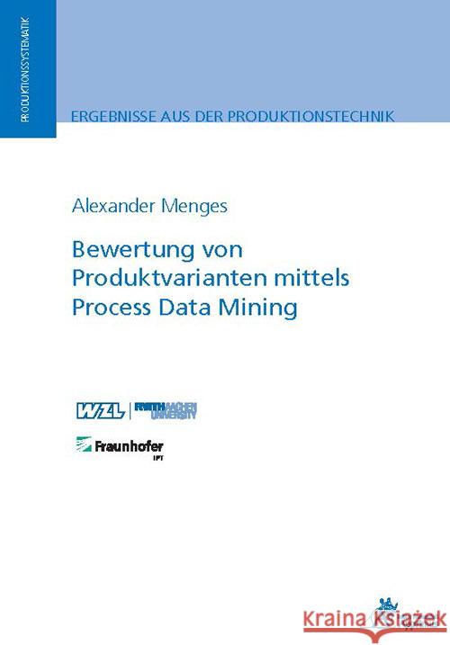 Bewertung von Produktvarianten mittels Process Data Mining Menges, Alexander 9783985550661