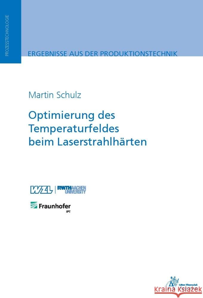 Optimierung des Temperaturfeldes beim Laserstrahlhärten Schulz, Martin 9783985550784