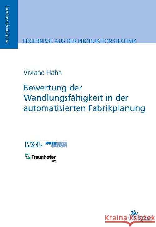 Bewertung der Wandlungsfähigkeit in der automatisierten Fabrikplanung Hahn, Viviane 9783985551026