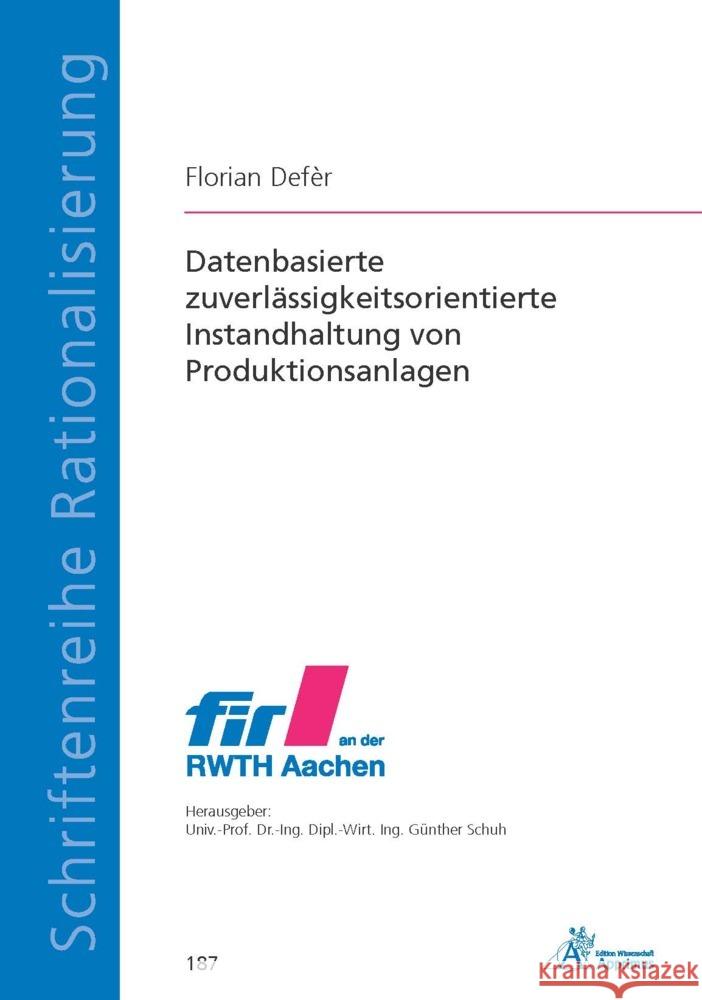 Datenbasierte zuverlässigkeitsorientierte Instandhaltung von Produktionsanlagen Defèr, Florian 9783985551378 Apprimus Verlag