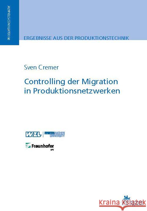 Controlling der Migration in Produktionsnetzwerken Cremer, Sven 9783985551453