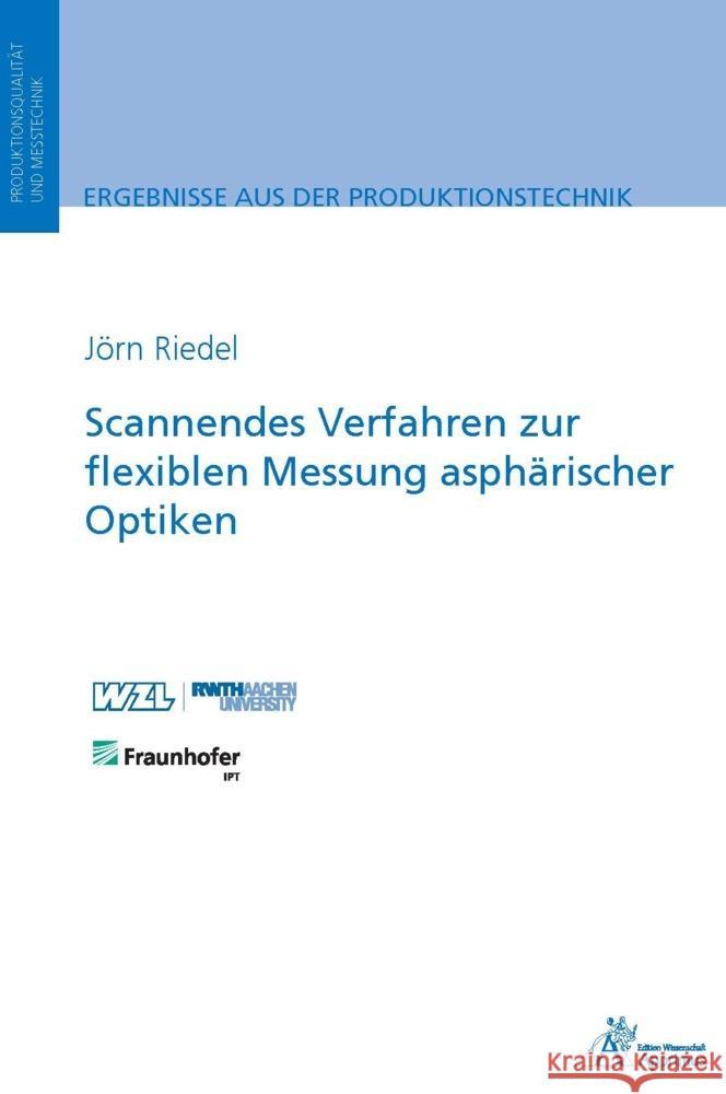 Scannendes Verfahren zur flexiblen Messung asphärischer Optiken Riedel, Jörn 9783985551774