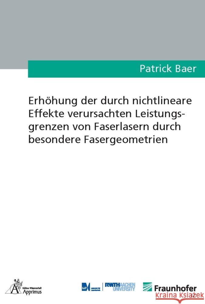 Erhöhung der durch nichtlineare Effekte verursachten Leistungsgrenzen von Faserlasern durch besondere Fasergeometrien Baer, Patrick 9783985552078