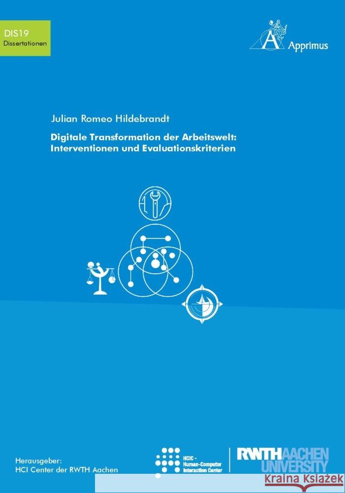 Digitale Transformation der Arbeitswelt: Interventionen und Evaluationskriterien Hildebrandt, Julian Romeo 9783985552153 Apprimus Verlag
