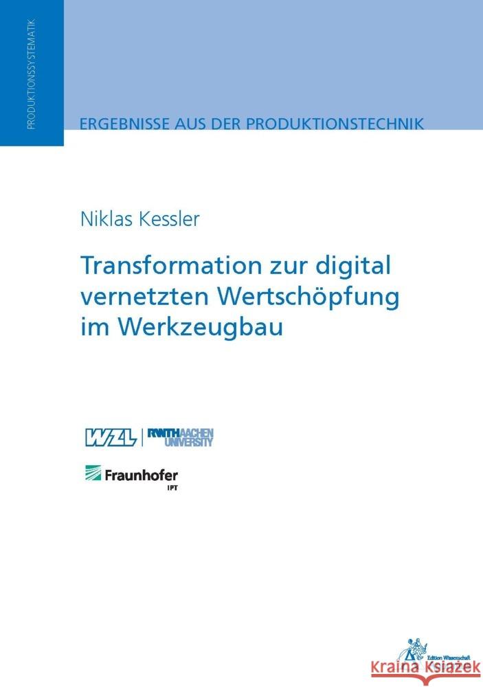 Transformation zur digital vernetzten Wertschöpfung im Werkzeugbau Kessler, Niklas 9783985552320