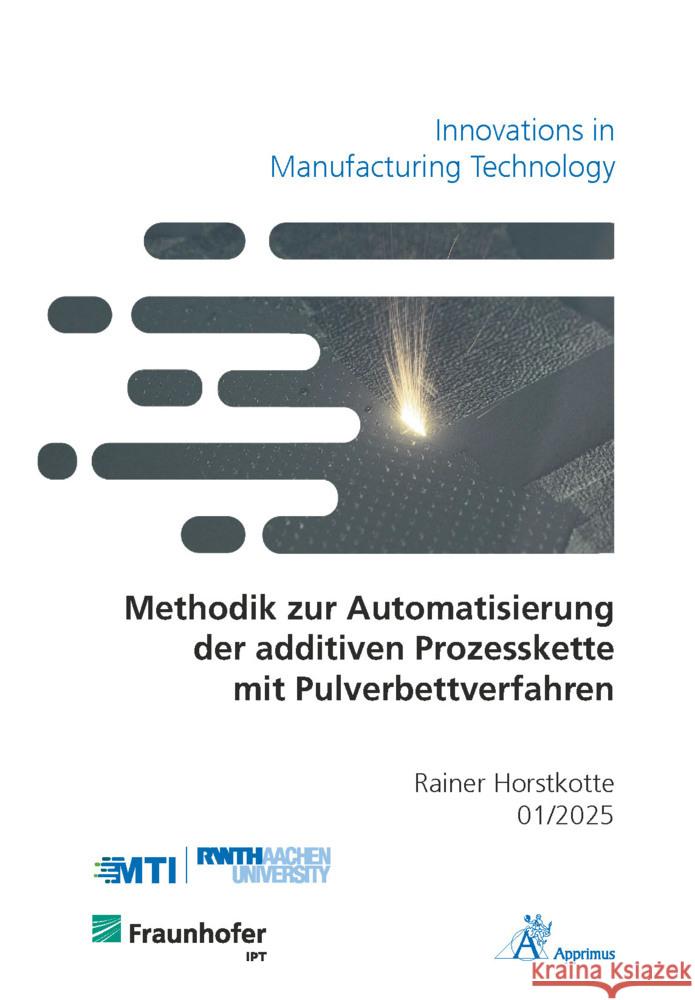 Methodik zur Automatisierung der additiven Prozesskette mit Pulverbettverfahren Horstkotte, Rainer 9783985552580 Apprimus Verlag