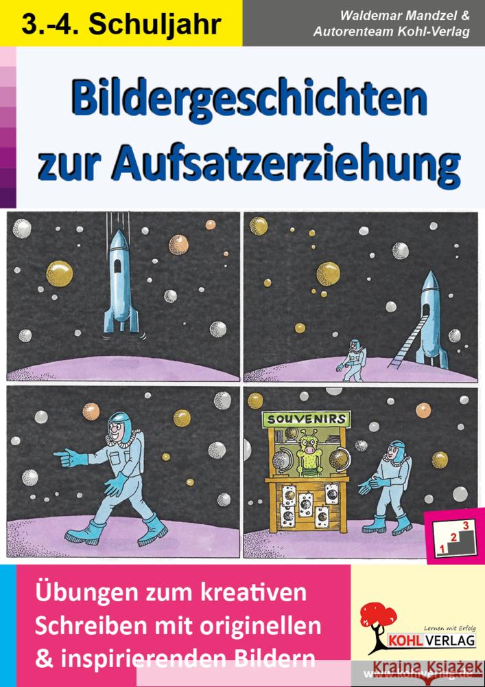 Bildergeschichten zur Aufsatzerziehung / Klasse 3-4 Mandzel, Waldemar, Autorenteam Kohl-Verlag 9783985580446 KOHL VERLAG Der Verlag mit dem Baum