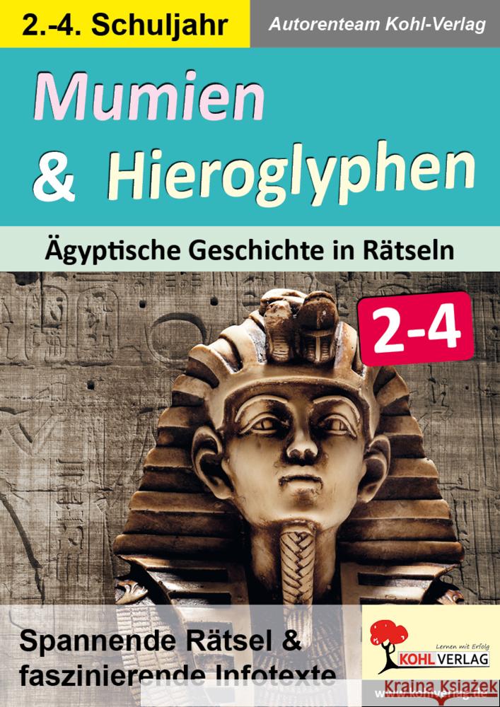 Mumien & Hieroglyphen - Ägyptische Geschichte in Rätseln / Klasse 2-4 Hinrichs, Sabrina 9783985580835 KOHL VERLAG Der Verlag mit dem Baum