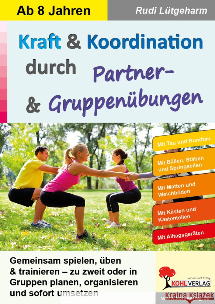 Kraft & Koordination durch Partner- & Gruppenübungen Lütgeharm, Rudi 9783985581016 KOHL VERLAG Der Verlag mit dem Baum