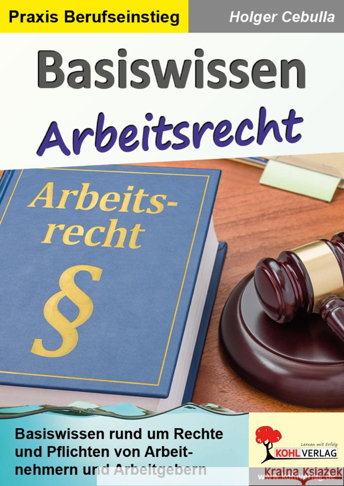 Basiswissen Arbeitsrecht Cebulla, Holger 9783985581788 KOHL VERLAG Der Verlag mit dem Baum