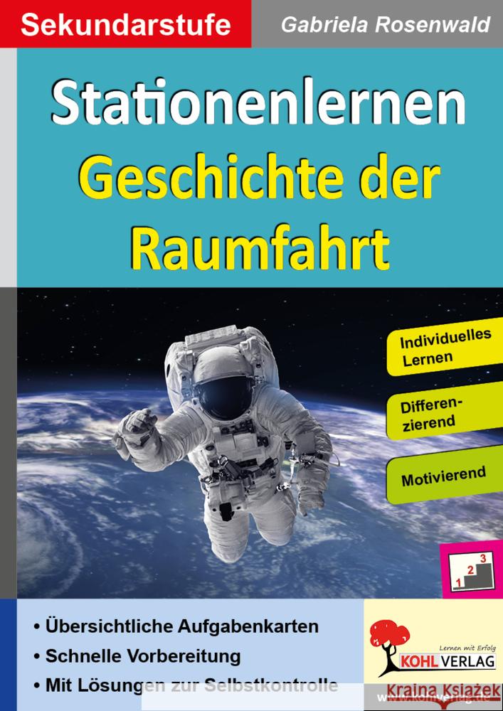 Stationenlernen Geschichte der Raumfahrt Rosenwald, Gabriela 9783985581818 KOHL VERLAG Der Verlag mit dem Baum