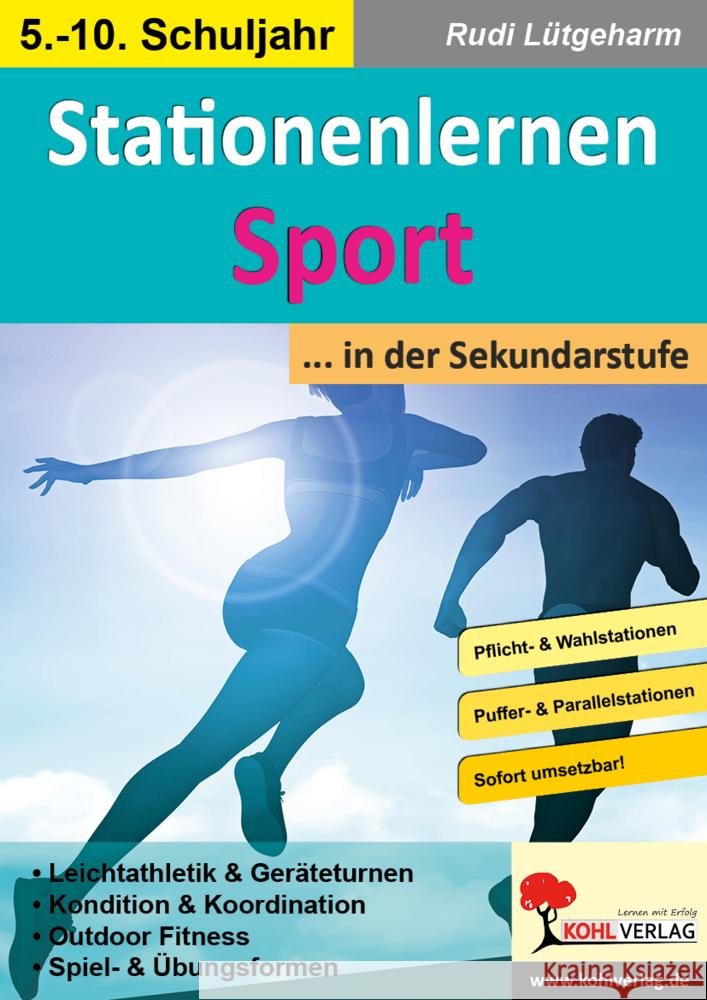 Stationenlernen Sport ... in der Sekundarstufe Lütgeharm, Rudi 9783985581986 KOHL VERLAG Der Verlag mit dem Baum