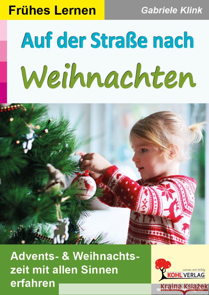 Auf der Straße nach Weihnachten / Frühes Lernen Klink, Gabriele 9783985582143 KOHL VERLAG Der Verlag mit dem Baum