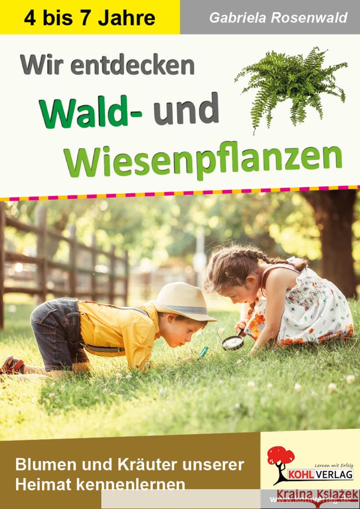 Wir entdecken Wald- und Wiesenpflanzen Rosenwald, Gabriela 9783985582419