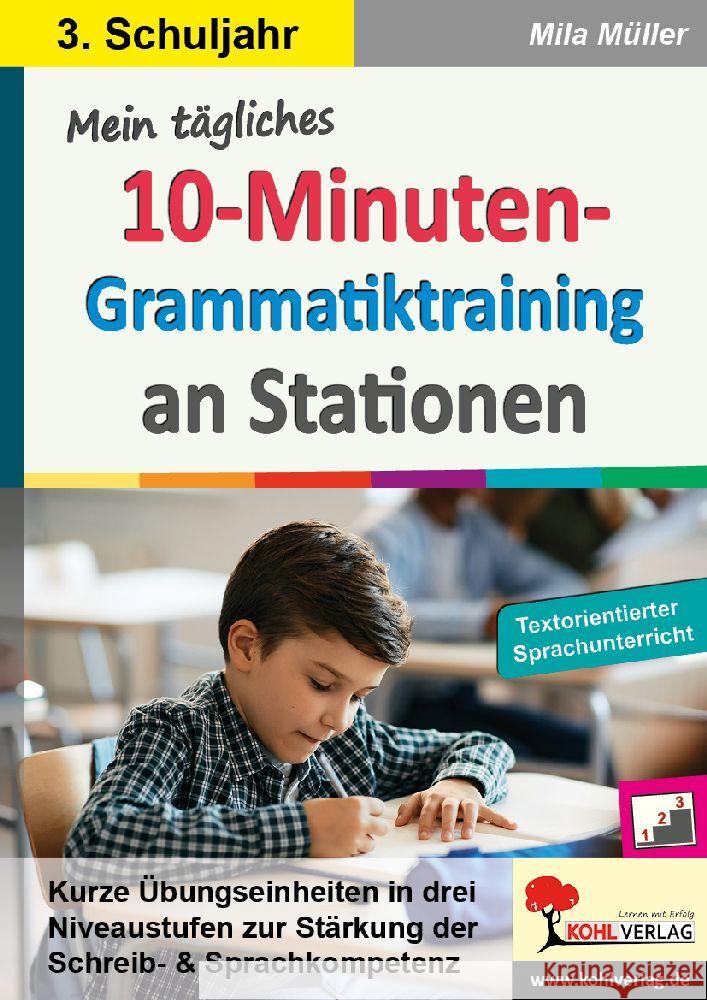 Mein tägliches 10-Minuten-Grammatik-Training an Stationen / Klasse 3 Müller, Mila 9783985582556 KOHL VERLAG Der Verlag mit dem Baum