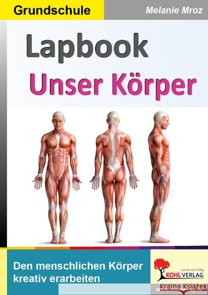 Lapbook Unser Körper Mroz, Melanie 9783985582846 KOHL VERLAG Der Verlag mit dem Baum