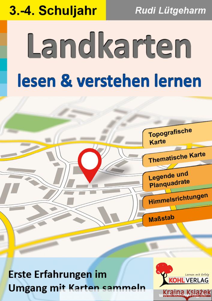 Landkarten lesen & verstehen lernen Lütgeharm, Rudi 9783985582976 KOHL VERLAG Der Verlag mit dem Baum