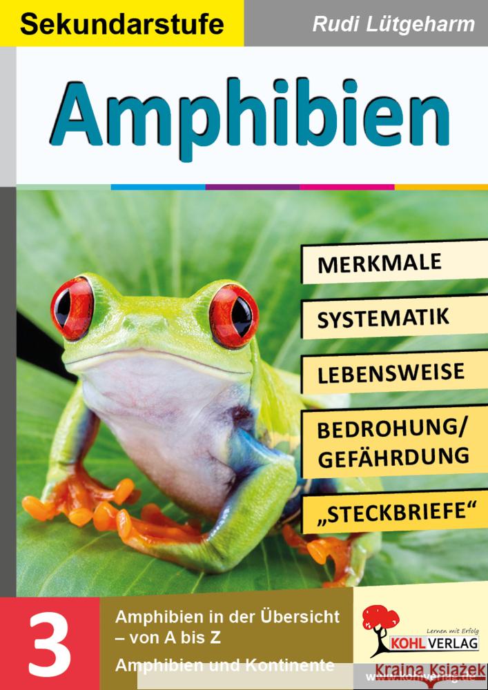 Amphibien - Merkmale, Lebensraum, Systematik Lütgeharm, Rudi 9783985583133 KOHL VERLAG Der Verlag mit dem Baum