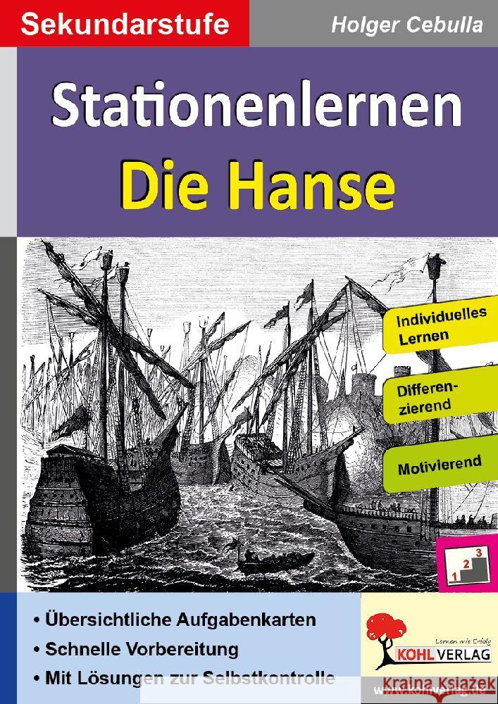 Stationenlernen Die Hanse Cebulla, Holger 9783985583416 KOHL VERLAG Der Verlag mit dem Baum