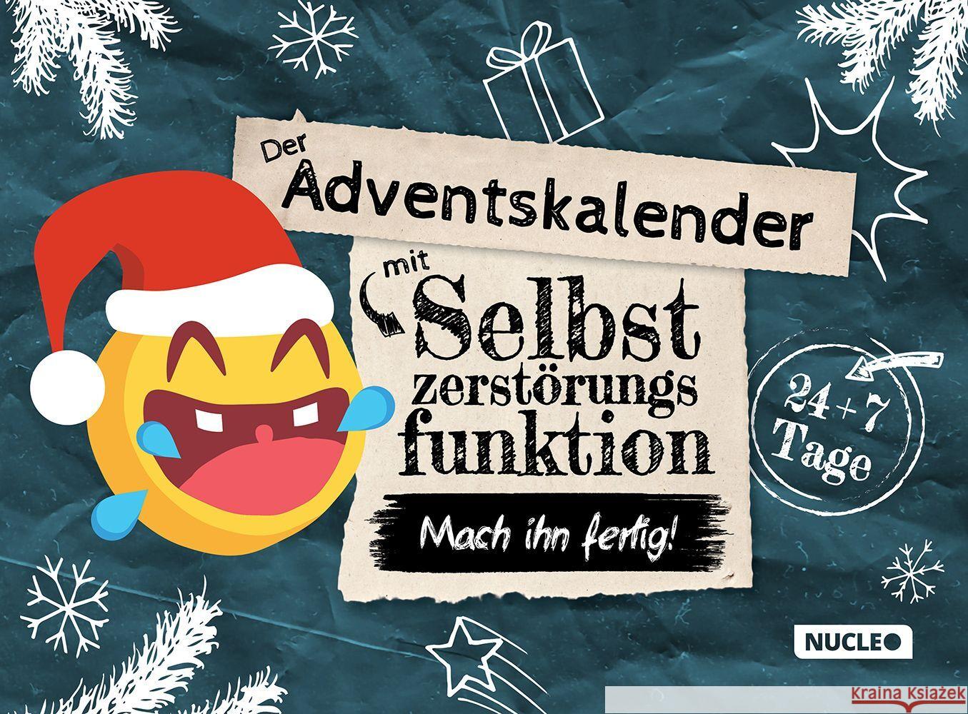Der Adventskalender mit Selbstzerstörungsfunktion: Mach ihn fertig Höchst, Fabian 9783985610501