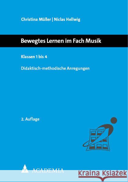 Bewegtes Lernen im Fach Musik Müller, Christina, Hellwig, Niclas 9783985720934