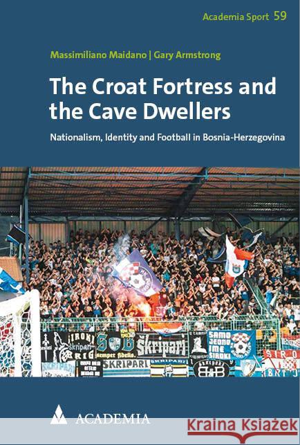 The Croat Fortress and the Cave Dwellers Maidano, Massimiliano, Armstrong, Gary 9783985721436