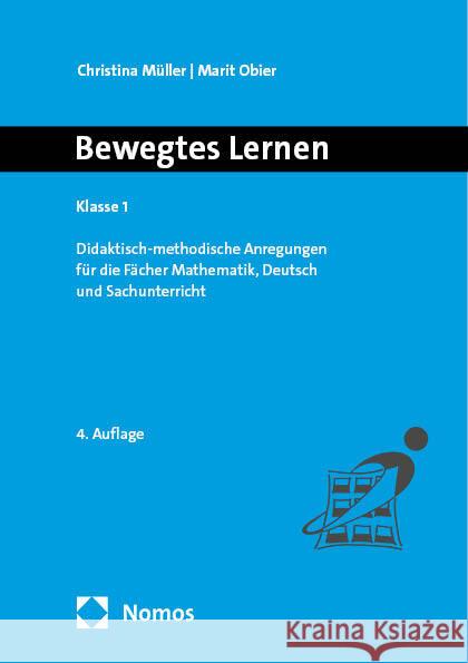 Bewegtes Lernen Klasse 1: Didaktisch-Methodische Anregungen Fur Die Facher Mathematik, Deutsch Und Sachunterricht Christina Muller Marit Obier 9783985721764