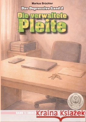 Das depressive Land, Band 2: Die verwaltete Pleite: Ein Warnbericht der V.F.E.G., Abteilung f?r finanzielle Endstufen Markus Br?chler Colla & Gen Verlag 9783985788644 Colla & Gen Verlag