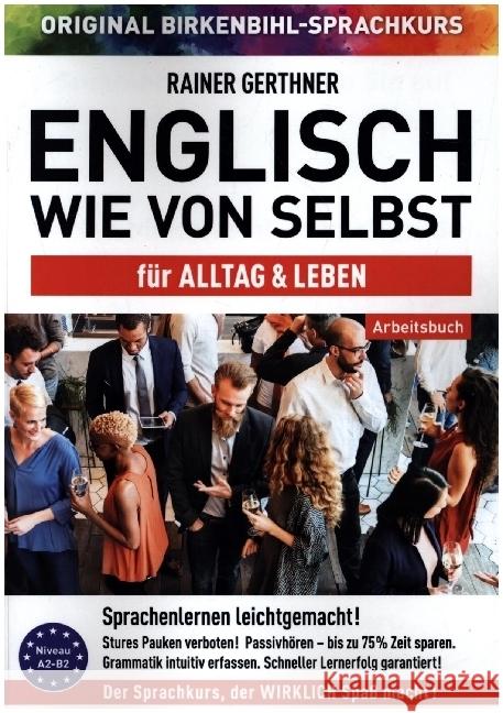 Arbeitsbuch zu Englisch wie von selbst für ALLTAG & LEBEN Gerthner, Rainer, Birkenbihl, Vera F. 9783985840311 Klarsicht Verlag Hamburg