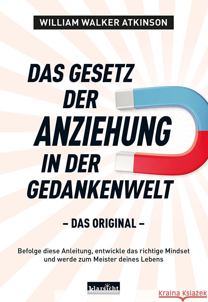 Das Gesetz der Anziehung in der Gedankenwelt Atkinson, William Walker 9783985842322 Klarsicht Verlag Hamburg